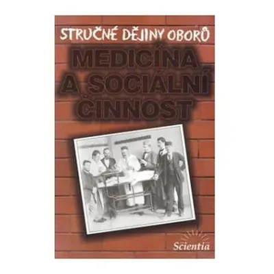 Stručné dějiny oborů - Medicína a sociální činnosti