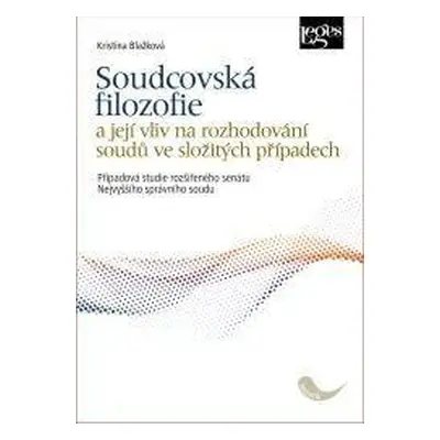 Soudcovská filozofie a její vliv na rozhodování soudů ve složitých případech - Případová studie 