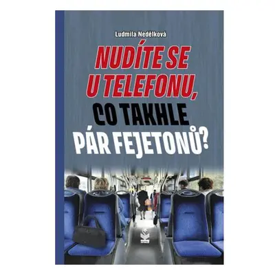 Nudíte se u telefonu, co takhle pár fejetonů?