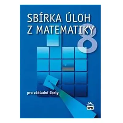 Sbírka úloh z matematiky 8 pro základní školy