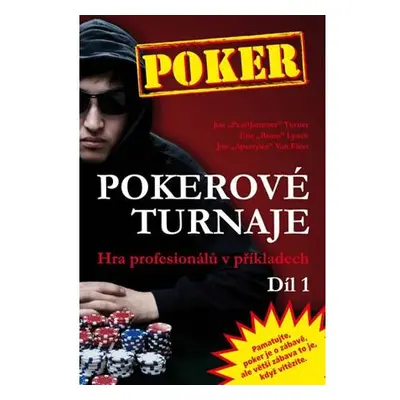 Pokerové turnaje - Hra profesionálů v příkladech - 1. díl