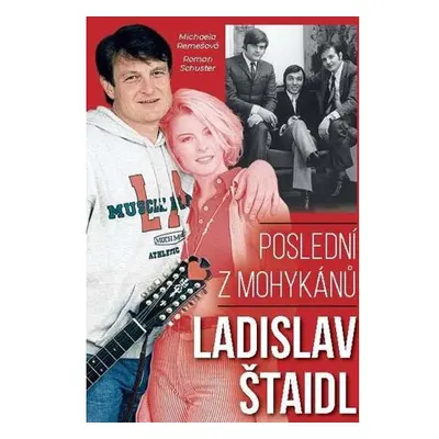 Ladislav Štaidl: Poslední z mohykánů