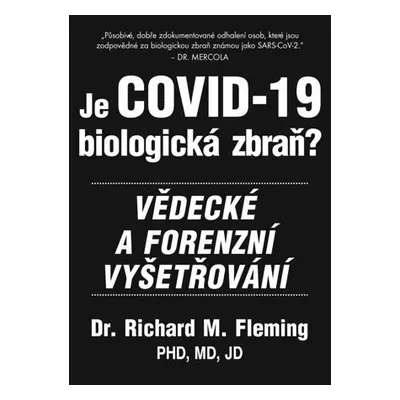 Je COVID-19 Biologická zbraň? - Vědecké a forenzní vyšetřování