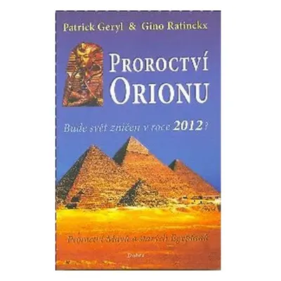 Proroctví Orionu - Bude svět zničet v roce 2012?