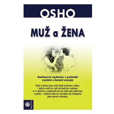 Muž a žena - Nadčasové myšlenky o podstatě mužské a ženské energie