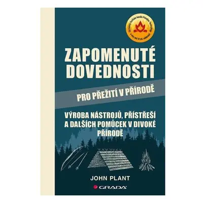 Zapomenuté dovednosti pro přežití v přírodě - Výroba nástrojů, přístřeší a dalších pomůcek v div