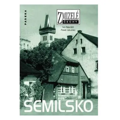 Zmizelé Čechy - Semilsko