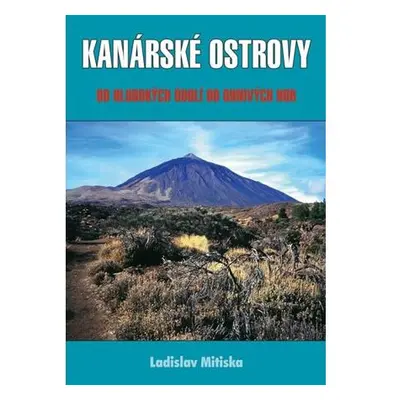 Kanárské ostrovy - Od hlubokých údolí do ohnivých hor