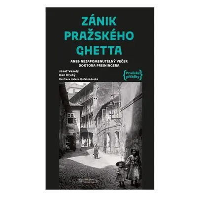 Zánik pražského ghetta aneb Nezapomenutelný večer doktora Preiningera