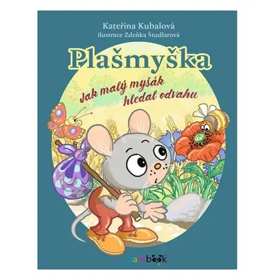 Plašmyška - Jak malý myšák hledal odvahu