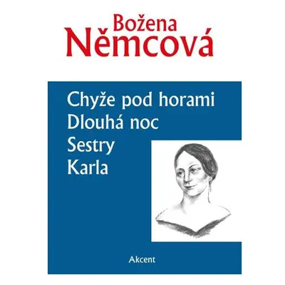 Chyže pod horami / Dlouhá noc / Sestry / Karla