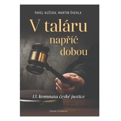 V taláru napříč dobou - 13. komnata české justice