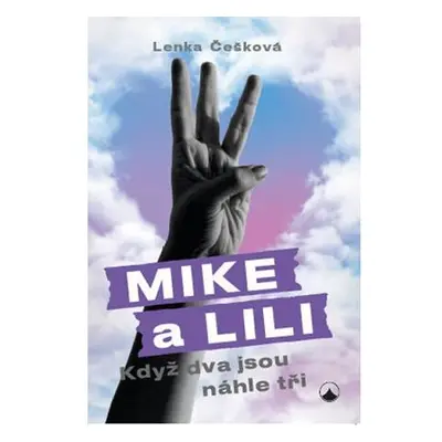 Mike a Lili - Když dva jsou náhle tři