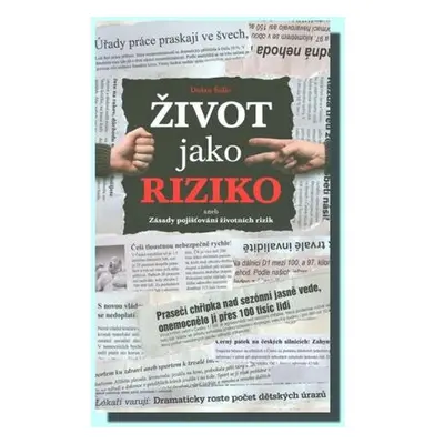 Život jako riziko aneb Zásady pojišťování životních rizik