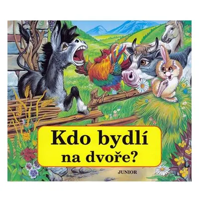 Kdo bydlí na dvoře?