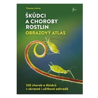 Škůdci a choroby rostlin – obrazový atlas