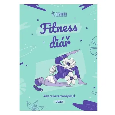 Fitness Diář 2023 - Moje cesta za zdravějším JÁ