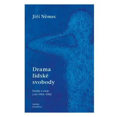 Drama lidské svobody (Studie a eseje z let 1965-1982)