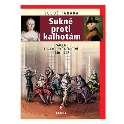 Sukně proti kalhotám - Válka o rakouské dědictví 1740-1748