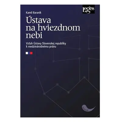 Ústava na hviezdnom nebi - Vzťah Ústavy Slovenskej republiky k medzinárodnému právu