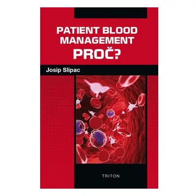 Patient blood management - PROČ?