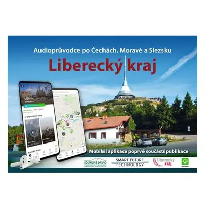 Liberecký kraj - Audioprůvodce po Č, M, S (kniha + mobilní aplikace)