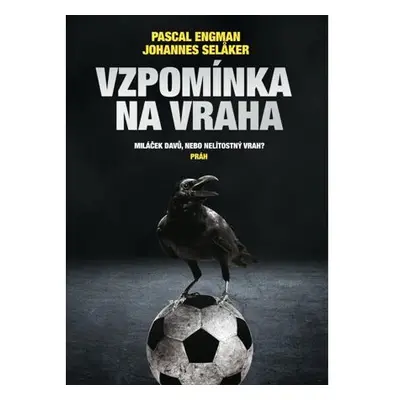 Vzpomínka na vraha - Miláček davů, nebo nelítostný vrah?