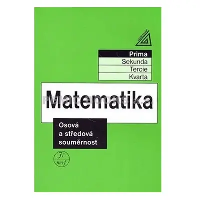 Matematika pro nižší ročníky víceletých gymnázií - Osová a středová souměrnost