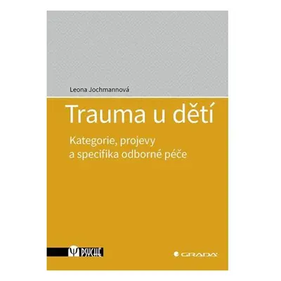 Trauma u dětí - Kategorie, projevy a specifika odborné péče