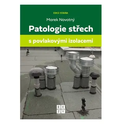 Patologie střech s povlakovými izolacemi