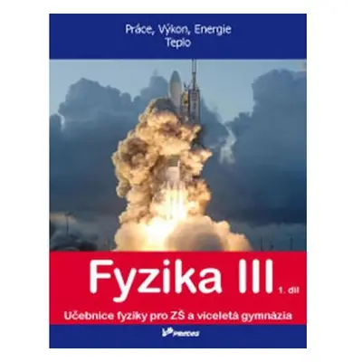 Fyzika III - 1. díl - Práce, výkon, energie, teplo