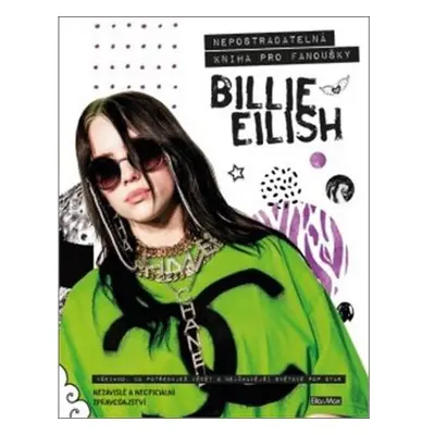 Billie Eilish: Nepostradatelná kniha pro fanoušky