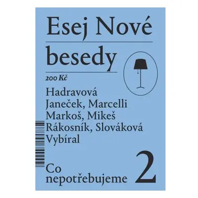 Esej Nové besedy 2 - Co nepotřebujeme