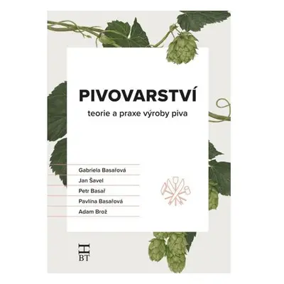 Pivovarství - teorie a praxe výroby piva