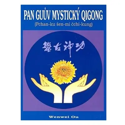 Pan Guův mystický qigong - Pchan-ku šen-mi čchi-kung