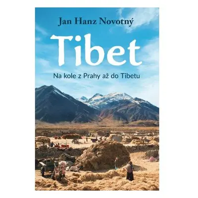 Tibet - Na kole z Prahy až do Tibetu