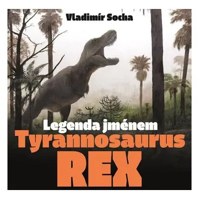 Legenda jménem Tyrannosaurus rex