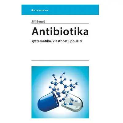 Antibiotika - Systematika, vlastnosti, použití