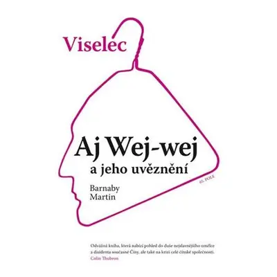 Viselec: Aj Wej-wej a jeho uvěznení