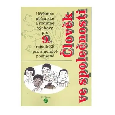 Člověk ve společnosti učebnice občanské a rodinné výchovy pro 9. ročník základní školy pro sluch