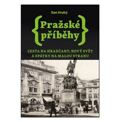 Pražské příběhy 2 - Cesta na Hradčany, Nový Svět a zpátky na Malou Stranu