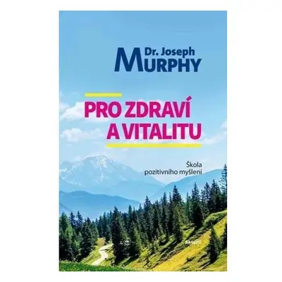 Pro zdraví a vitalitu - Škola pozitivního myšlení