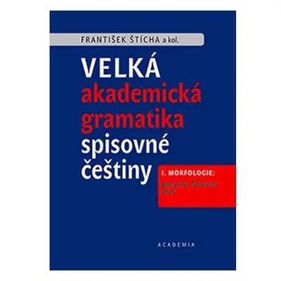 Velká akademická gramatika spisovné češtiny I. Morfologie: Druhy slov / Tvoření slov