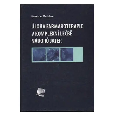 Úloha farmakoterapie v komplexní léčbě nádorů jater