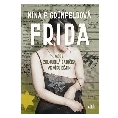 Frida - Moje zbloudilá babička ve víru dějin