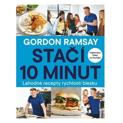 Gordon Ramsay: Stačí 10 minut