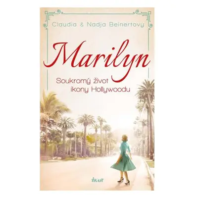 MARILYN. Soukromý život ikony Hollywoodu