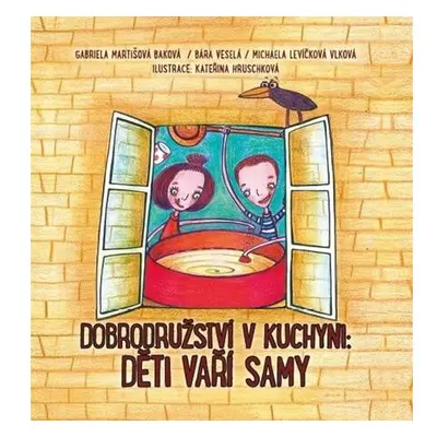 Dobrodružství v kuchyni - Děti vaří samy