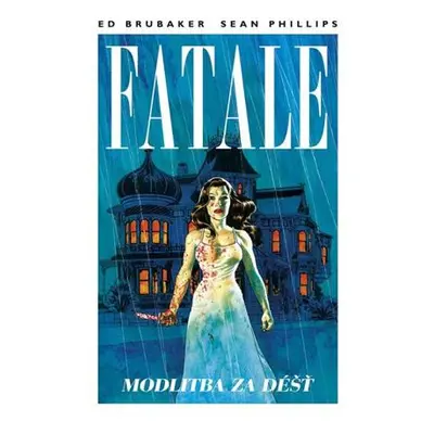 Fatale 4 - Modlitba za déšť