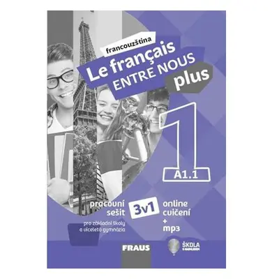 Le francais ENTRE NOUS plus 1/A1.1 - Pracovní sešit 3 v 1 + mp3